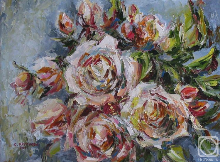 Kruglova Svetlana. Roses from the garden
