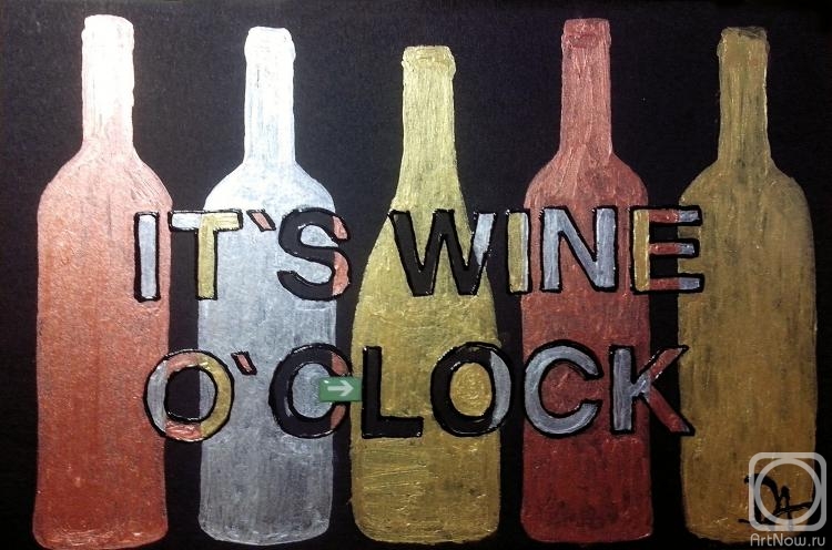 .  . it`s wine o`clock