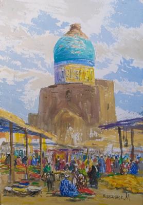 The Bazaar in Bukhara (Old Bazaar). Mukhamedov Ulugbek