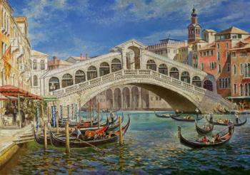 Rialto Bridge. Venice (Bespalov Paintings). Bespalov Igor