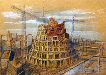 The Babel tower. Khodchenko Valeriy
